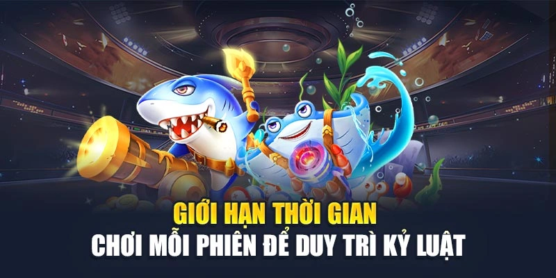 Giới hạn thời gian chơi mỗi phiên để duy trì kỷ luật