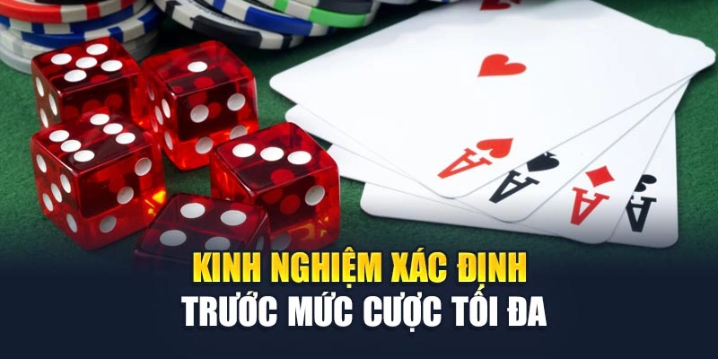 Kinh nghiệm xác định trước mức cược tối đa
